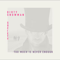 Too Much Is Never Enough