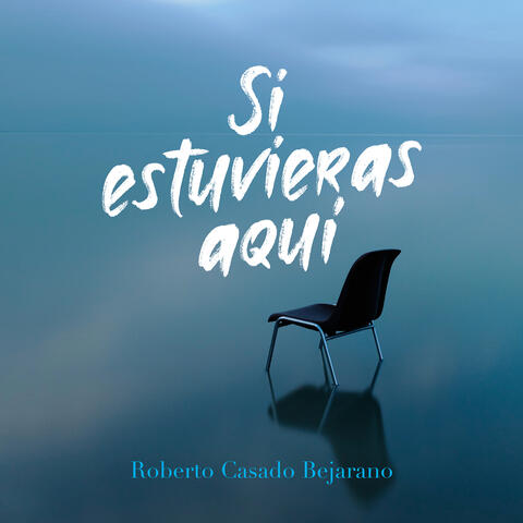 Si Estuvieras Aquí