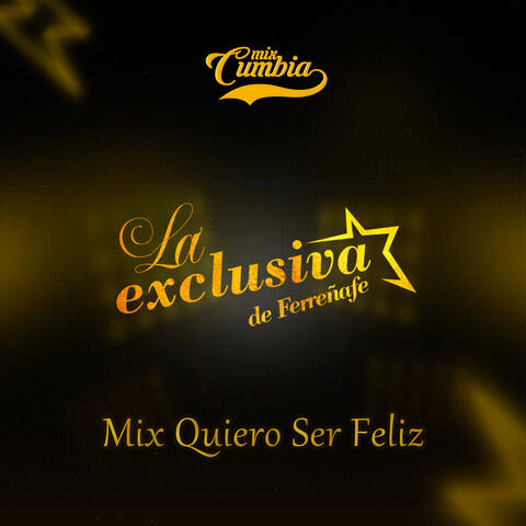 Mix Quiero Ser Feliz - Orquesta La Exclusiva De Ferreñafe