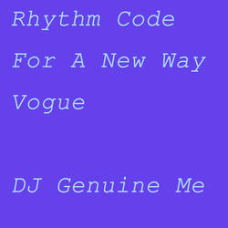 Rhythm Code for a New Way Vogue