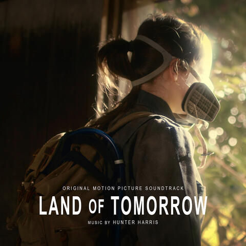 Land of Tomorrow (Original Motion Picture Soundtrack)