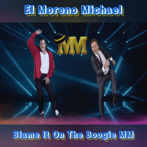 Blame It on the Boogie MM