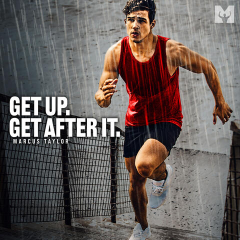 Get up. Get After It (Motivational Speech)