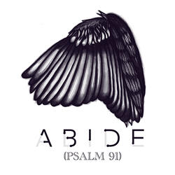 Abide (Psalm 91)