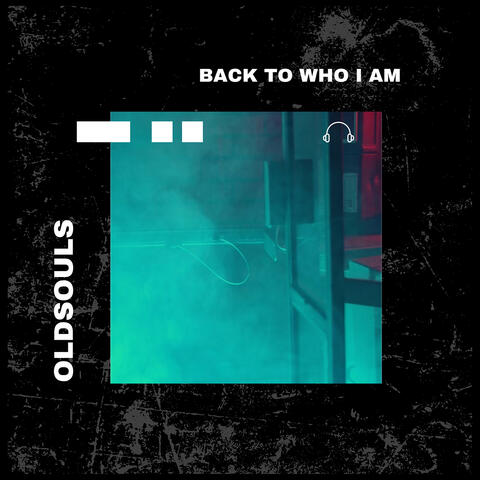 Back to Who I Am