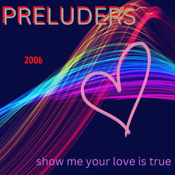 Show Me Your Love Is True (2006)