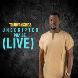 Unscripted Praise (Live)