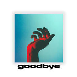 Goodbye