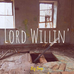 Lord Willin'