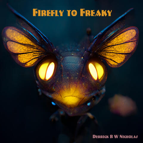 Firefly to Freaky