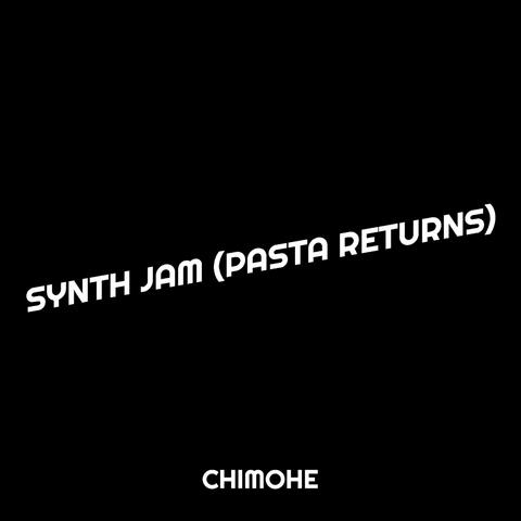 Synth Jam (Pasta Returns)