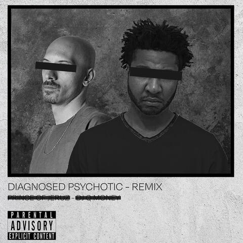 Diagnosed Psychotic (Remix)