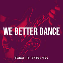 We Better Dance