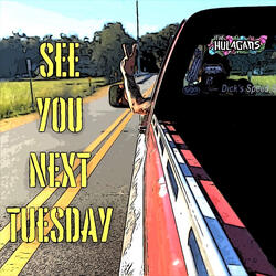 See You Next Tuesday