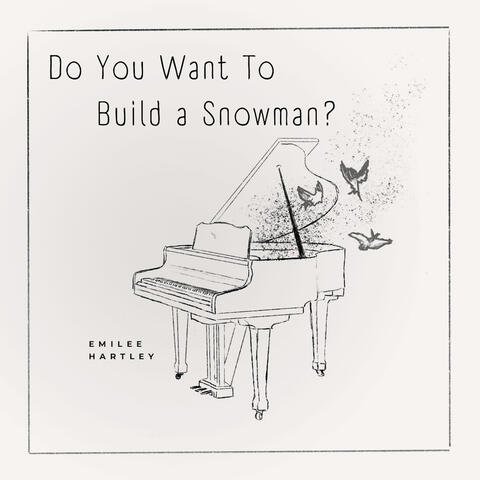Do You Want to Build a Snowman?