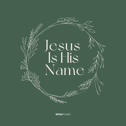 Jesus Is His Name