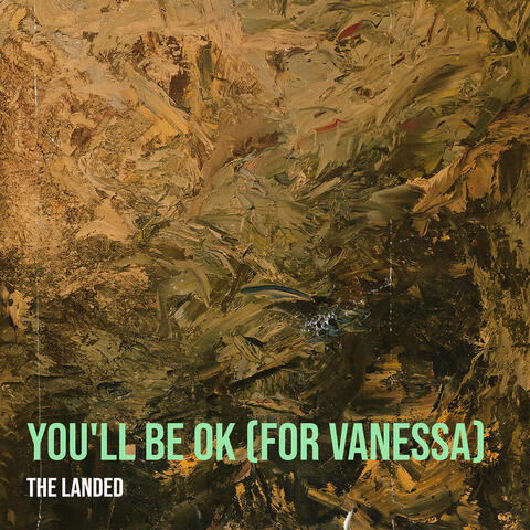 You'll Be OK (For Vanessa)