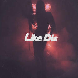 Like Dis