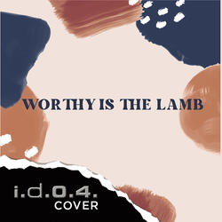 Worthy Is the Lamb (Cover)