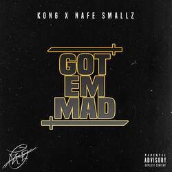 Got 'em Mad (feat. Nafe Smallz)