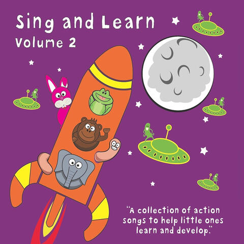 Sing and Learn, Vol. 2 - A Collection of Action Songs to Help Little Ones Learn and Develop