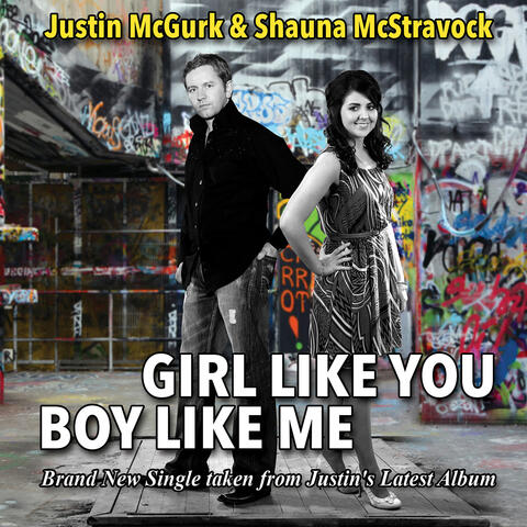 Girl Like You, Boy Like Me (feat. Shauna McStravock)