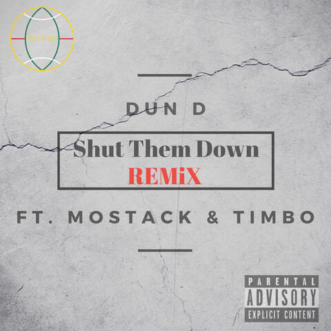 Shut Them Down (Remix) [feat. Mostack & Timbo]