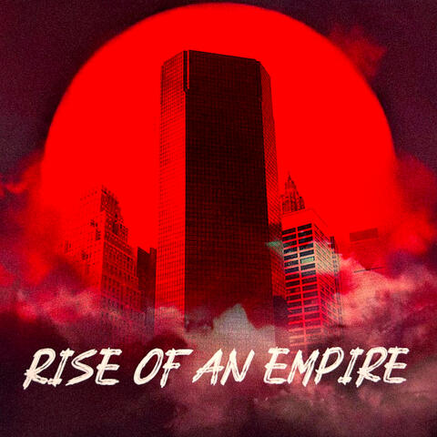Rise of an Empire