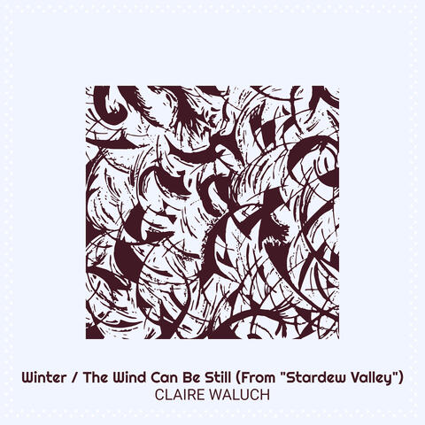 Winter / The Wind Can Be Still (From "Stardew Valley")