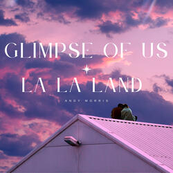 Glimpse of Us X La La Land