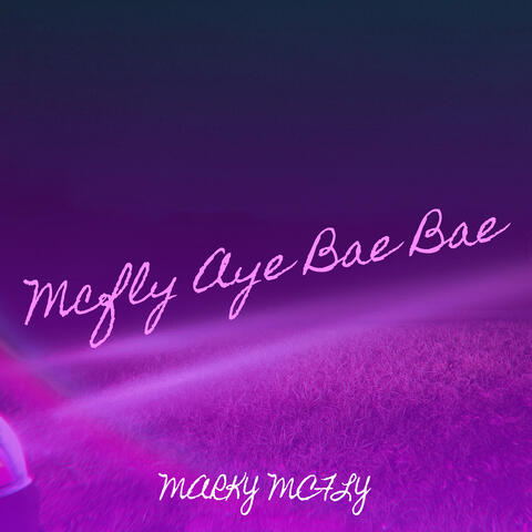 Mcfly Aye Bae Bae