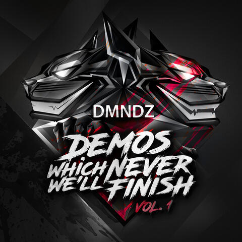 Demos Which We'll Never Finish, Vol. 1