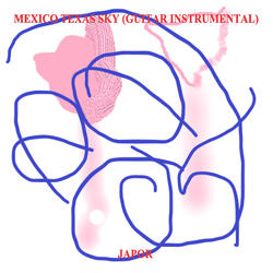 Mexico Texas Sky (Guitar Instrumental)