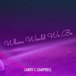 Where Would We Be