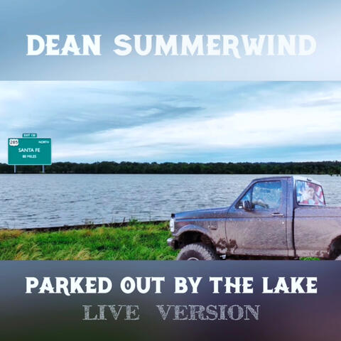 Parked out by the Lake (Live Version)