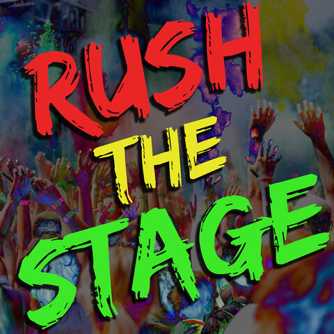 Rush the Stage