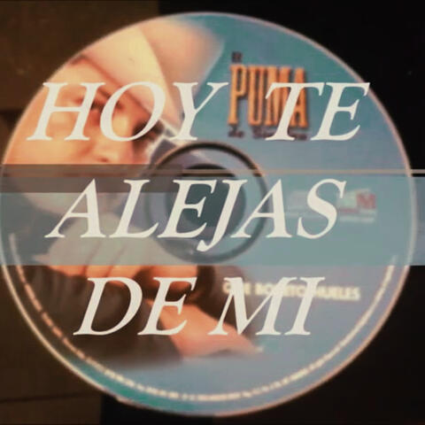Hoy Te Alejas De MI