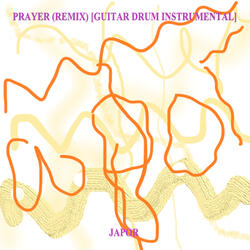 Prayer (Remix) [Guitar Drum Instrumental]