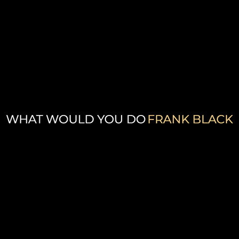 What Would You Do