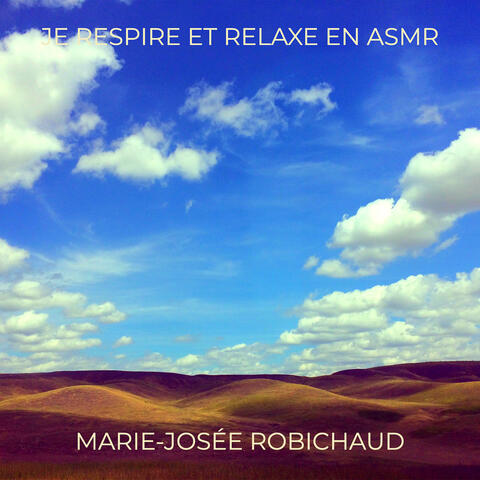 Je Respire et Relaxe en ASMR