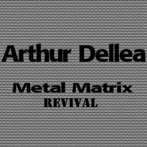 Metal Matrix Revival
