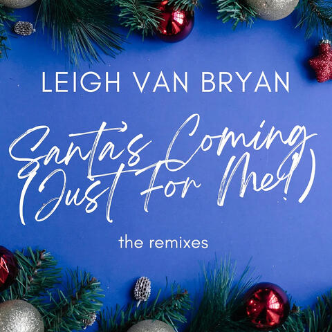 Santa’s Coming (Just for Me) - The Remixes