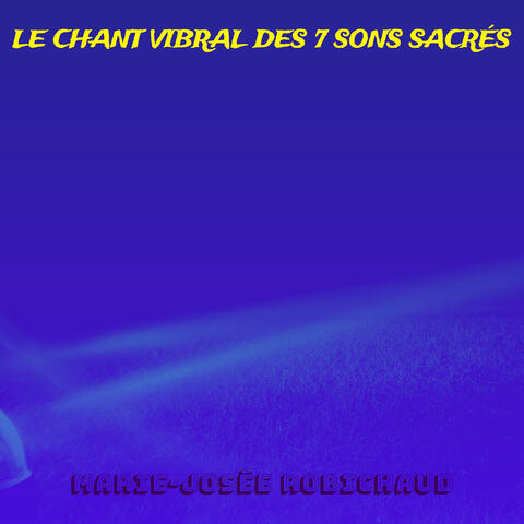 Le Chant Vibral des 7 sons sacrés