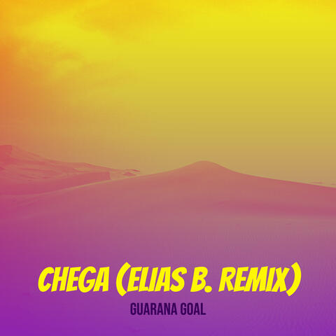 Chega (Elias B. Remix)