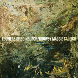 Flowers of Edinburgh/Drowsy Maggie