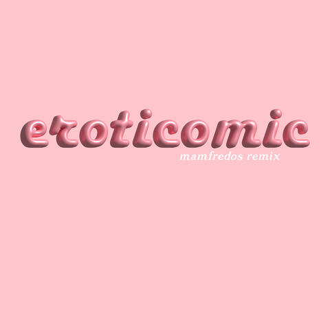 Eroticomic (Mamfredos remix)