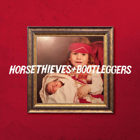 Horsethieves & Bootleggers