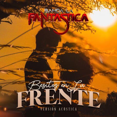 Besitos En La Frente (Versión Acústica)