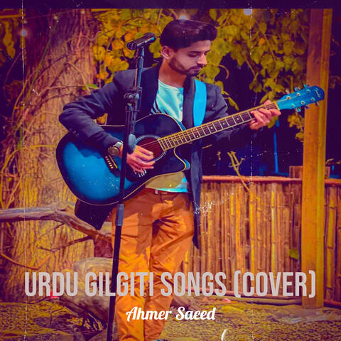 Urdu Gilgiti Songs (Cover)