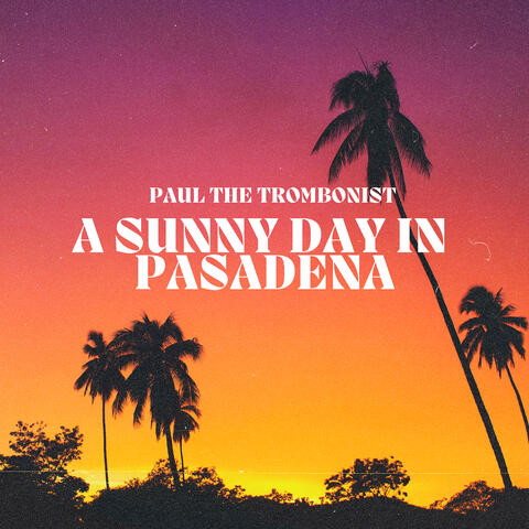 A Sunny Day in Pasadena